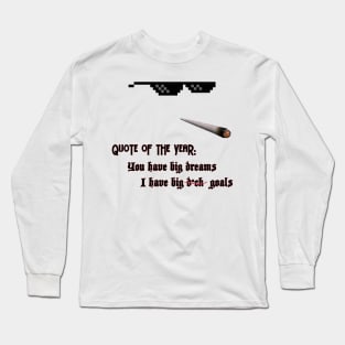 Quote of the year Long Sleeve T-Shirt